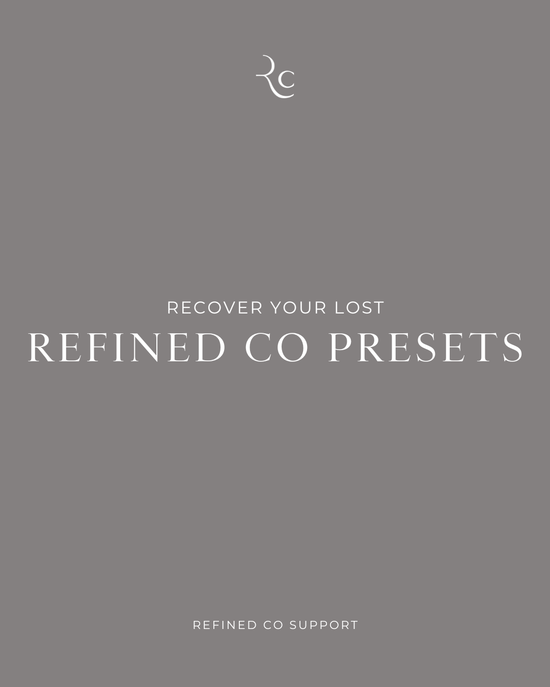 How to Recover Your Lost REFINED Co Presets